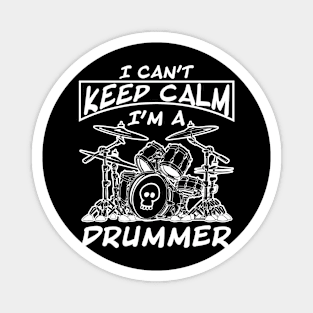 I Can't Keep Calm I'm a Drummer Magnet